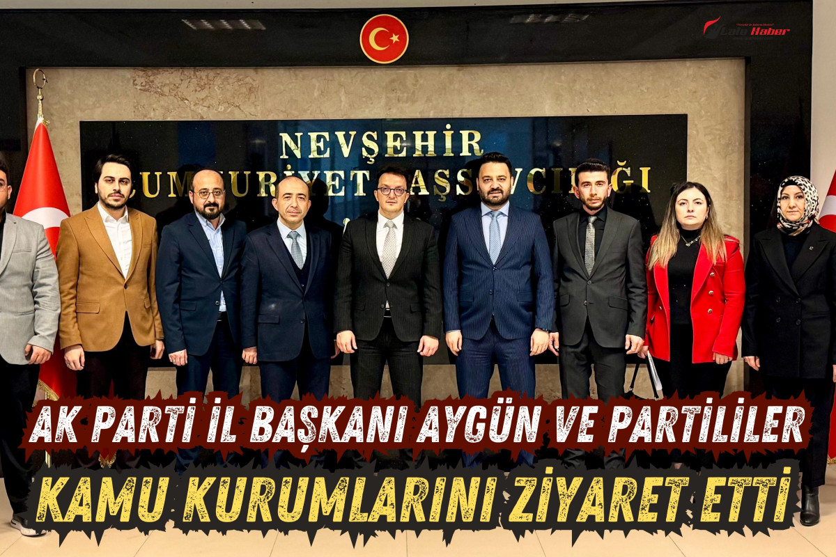 AK Parti İl Başkanı Aygün, kamu kurumlarını ziyaret etti