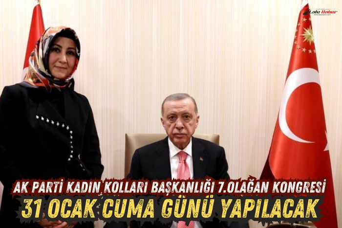 AK Parti Kadın Kolları kongresi 31 Ocak Cuma günü yapılacak