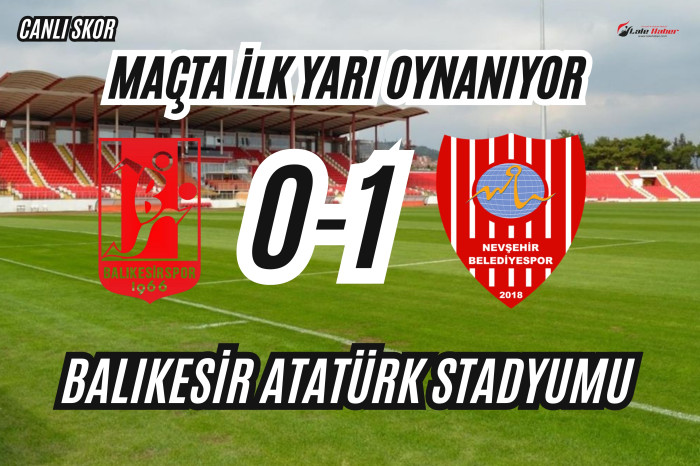 Balıkesirspor: 0 Nevşehir Belediyespor:1 (Canlı)