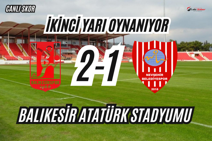 Balıkesirspor: 2 Nevşehir Belediyespor:1 (Canlı)