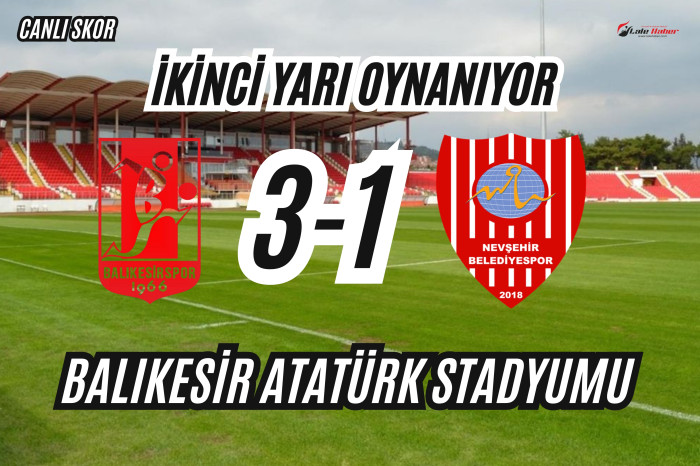 Balıkesirspor: 3 Nevşehir Belediyespor:1 (Canlı)