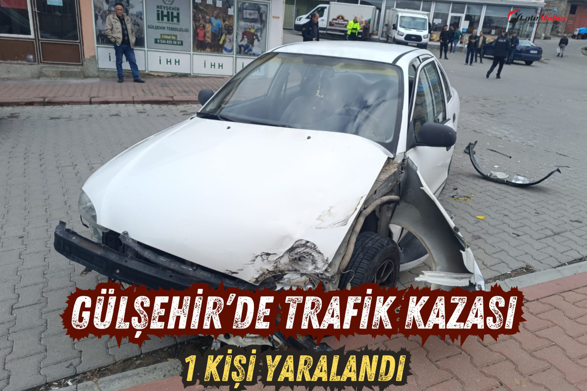 Gülşehir’de trafik kazası: 1 yaralı