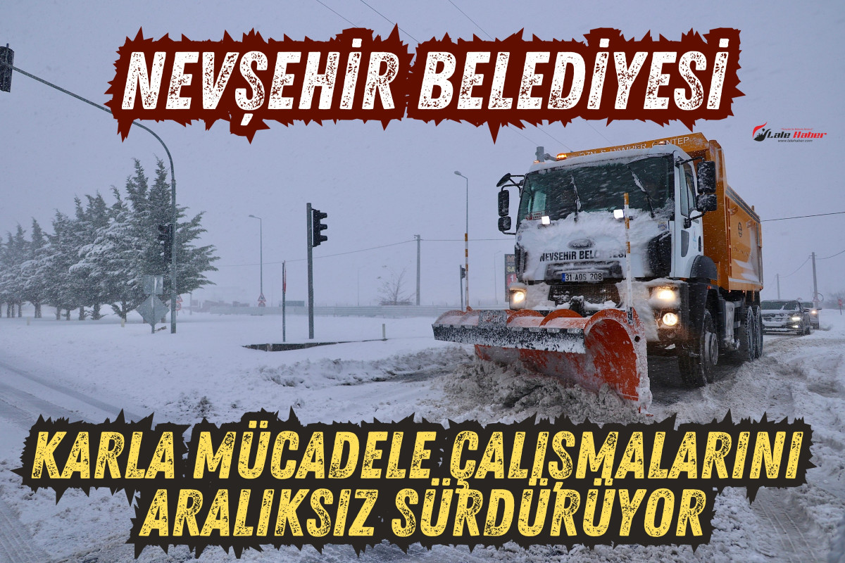 Nevşehir Belediyesi karla mücadele çalışmalarını sürdürüyor