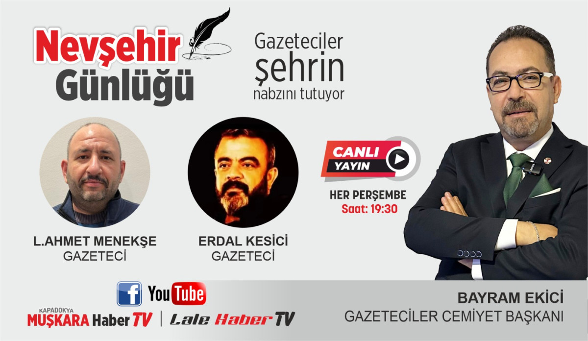 Nevşehir Günlüğü bu akşam saat 19.30’da sizlerle olacak