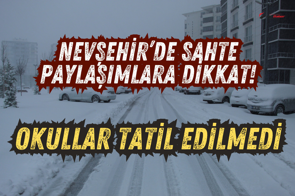 Nevşehir’de sahte paylaşımlara dikkat!