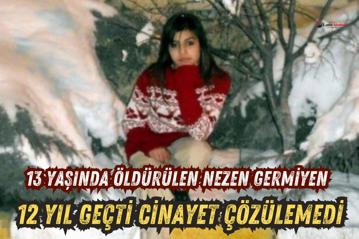 Nezen Germiyen cinayetinden 12 yıl geçti, katil henüz bulunamadı