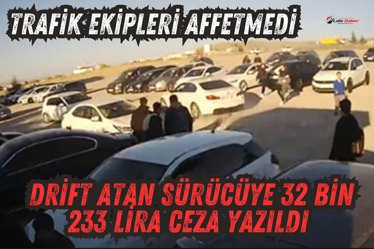 Okul önünde drift atan sürücüye 32 bin 233 lira ceza kesildi