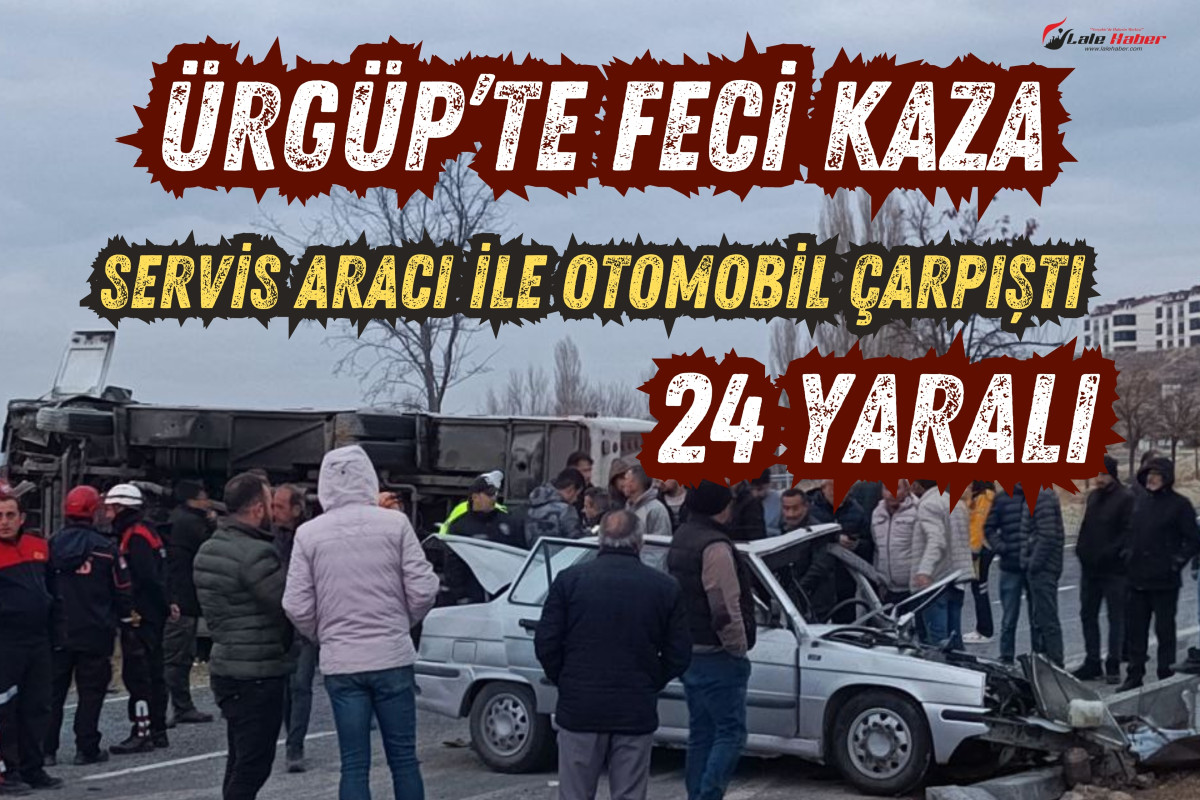 Ürgüp'te otomobil ile servis aracı çarpıştı: 24 yaralı